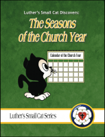 Luther's Small Cat: The Seasons of the Church Year C-1240