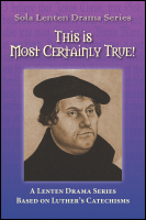 Sola Lenten Dramas: This is Most Certainly True! D-1170
